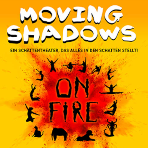 moving-shadows-on-fire-wir-stellen-alles-in-den-schatten