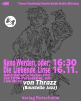 Keno Werden, oder: Die Liebende Linse