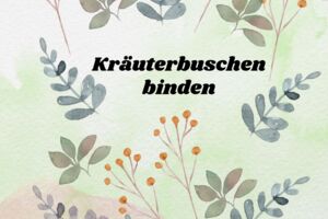 Kräuterbuschen binden