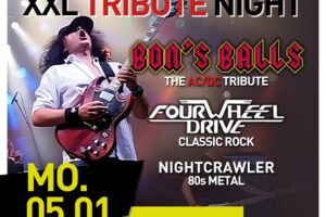 XXL Tribute Night - mit Bon's Balls, Four Wheel Drive, Nightcrawler