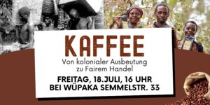Kaffee - Von kolonialer Ausbeutung zu Fairem Handel