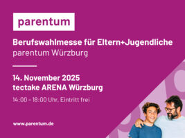 parentum Würzburg - Berufswahlmesse für Eltern+Jugendliche