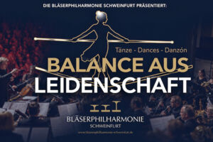 Bläserphilharmonie Schweinfurt - Balance aus Leidenschaft