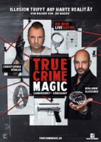 True Crime Magic - Illusion trifft auf harte Realität