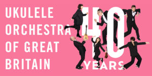 The Ukulele Orchestra of Great Britain, 40th Anniversary Tour