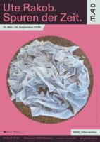 MAD_Intervention: Ute Rakob. Spuren der Zeit.