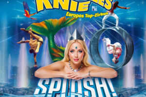 Zirkus Charles Knie Schweinfurt - Tournee 2026 - Splash! - Familienveranstaltung zu Sonderpreisen