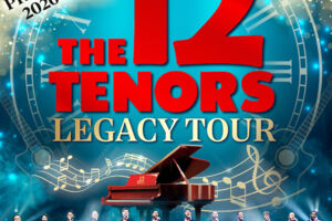 The 12 Tenors - Legacy Tour