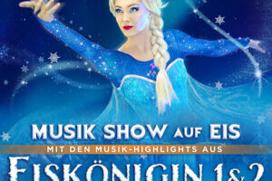 Eiskönigin 1 & 2 - Musik-Show auf Eis