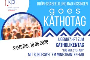Jugendfahrt zum Katholikentag für die Dekanate Bad Kissingen und Rhön-Grabfeld
