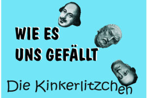 Die Kinkerlitzchen - Wie es uns gefällt