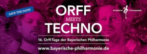 Orff meets Techno - 16. Orff-Tage der Bayerischen Philharmonie
