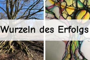 Wurzeln des Erfolgs