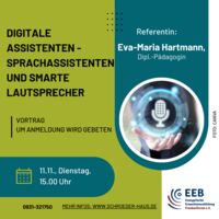 Digitale Assistenten - Sprachassistenten und smarte Lautsprecher - Ein Vortrag mit Eva-Maria Hartmann