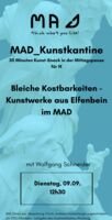 MAD_Kunstkantine: Bleiche Kostbarkeiten