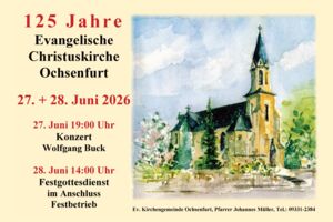 125jähriges Jubiläum der Ev. Kirchengemeinde Christuskirche Ochsenfurt