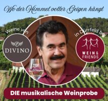 DIE musikalische Weinprobe bei WEIN & FRIENDS in Dürrfeld